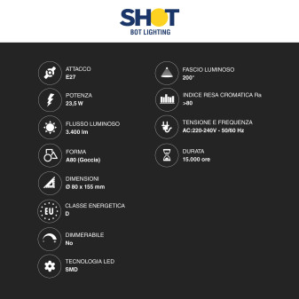 Lampadina LED E27 23,5W Goccia A80 SMD Bot Lighting Shot